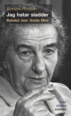 Jag hatar sladder : bokslut över Golda Meir - drama, essä - Bok av Kenneth Hermele - Danskt band