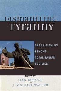 Dismantling Tyranny, ISBN: 9780742549036