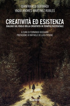 Creatività ed esistenza. Dialogo sul ruolo della creatività in terapia esistenziale Gianfranco Buffardi