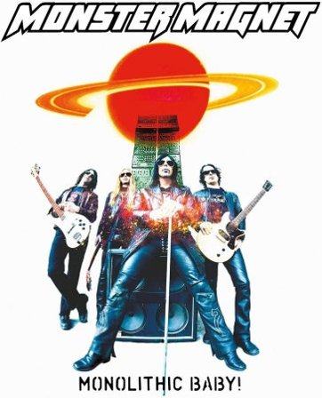 Monolithic baby! Monster Magnet