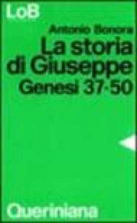 La Storia di Giuseppe. Genesi 37-50 Antonio Bonora
