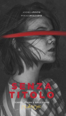 Senza titolo, tempo, senso e soluzione Andrea Pinto