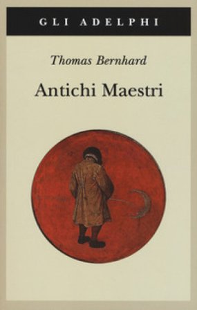 Antichi maestri Thomas Bernhard