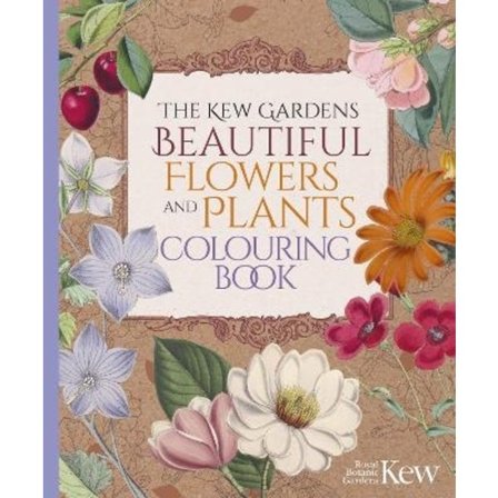 The Kew Gardens Beautiful Flowers and Plants 9781398837621