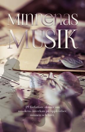 Minnenas musik : 29 författare skriver om musikens inverkan på upplevelser, minnen och livet - Bok av Christian Munthe, Monica Ivesköld, m.fl. - Häfte
