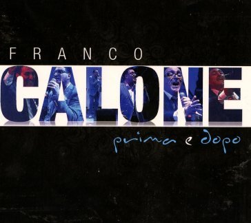 Calone prima e dopo (cd+dvd) CALONE FRANCO