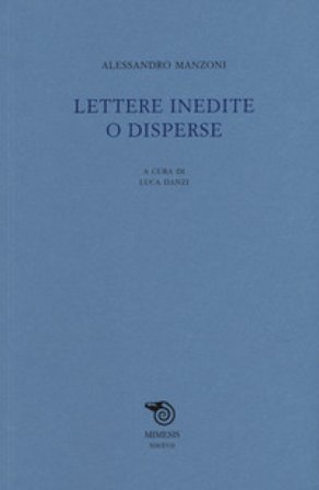 Lettere inedite o disperse Alessandro Manzoni