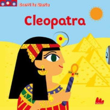 Cleopatra. Scorri la storia. Ediz. a colori Marion Billet