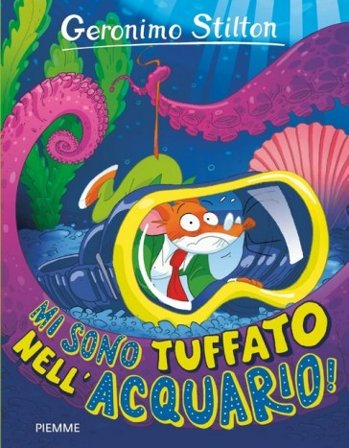 Mi sono tuffato nell'acquario! Geronimo Stilton