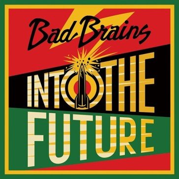 Into the future (coloured) Bad Brains