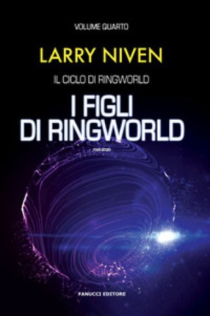 I figli di Ringworld. Il ciclo di Ringworld. Vol. 4 Larry Niven