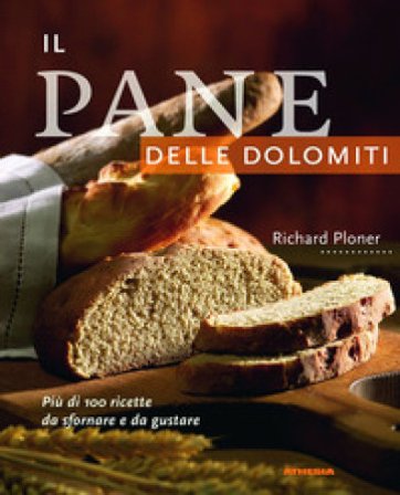 Il pane delle Dolomiti Richard Ploner