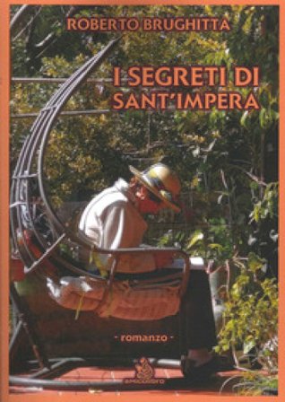 I segreti di Sant'Impera Roberto Brughitta
