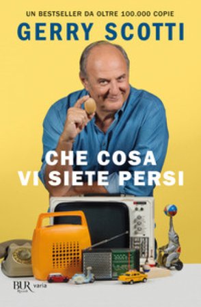 Che cosa vi siete persi Gerry Scotti