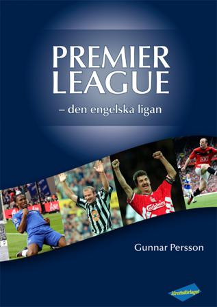 Premier League: den engelska ligan - Bok av Gunnar Persson - Inbunden