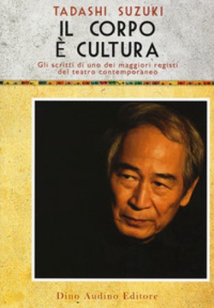 Il corpo è cultura Tadashi Suzuki