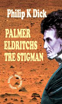 Palmer Eldritchs tre stigman - Bok av Philip K. Dick - Inbunden