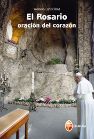 El rosario. Oración del corazón Yoannis Lahzi Gaid