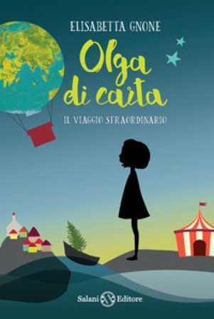 Il viaggio straordinario. Olga di carta. Ediz. speciale. Con Poster Elisabetta Gnone