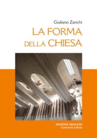 La forma della Chiesa. Ediz. ampliata Giuliano Zanchi