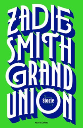 Grand Union. Storie Zadie Smith