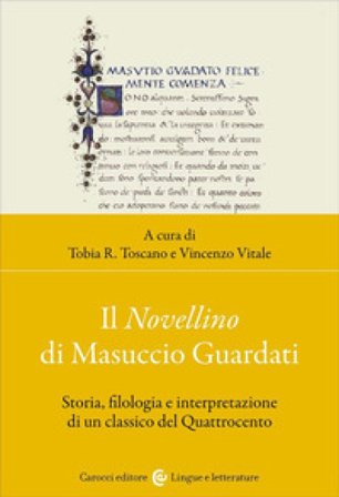 Il Novellino di Masuccio Guardati. Storia, filologia e interpretazione di un classico del Quattrocento