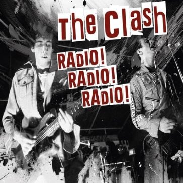 Radio! radio! radio! The Clash