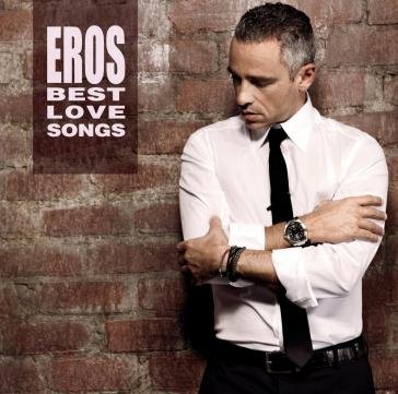 Eros best love songs Eros Ramazzotti