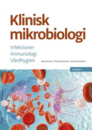 Klinisk mikrobiologi : infektioner, immunologi, vårdhygien - Bok av Thomas Ericson & Elsy Ericsson - Häfte