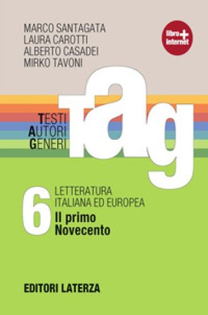 TAG. Testi autori generi. Con materiali per il docente. Per le Scuole superiori. Con espansione online. Vol. 6: Il primo Novecento Marco Santagata