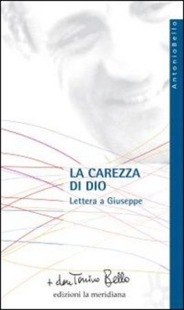 La carezza di Dio. Lettera a Giuseppe Antonio Bello