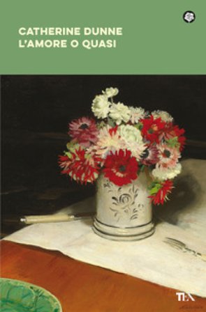 L'amore o quasi Catherine Dunne