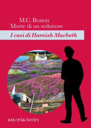 Morte di un seduttore. I casi di Hamish Macbeth M. C. Beaton