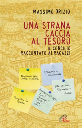 Una strana caccia al tesoro. Il Conciclio raccontato ai ragazzi Massimo Orizio