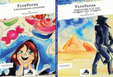 ViceVersa: Guglielmo e il suo viaggio nel viaggio-L'Arcobaleno parlante Veronica Nino
