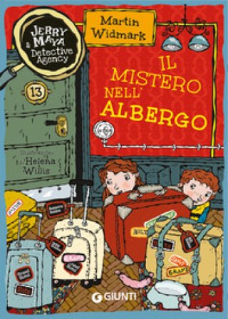 Il mistero nell'albergo. Jerry & Maya detective agency Martin Widmark