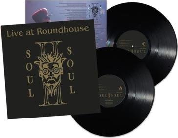 Live at the roundhouse Soul Ii Soul