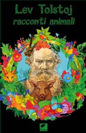 Racconti animali. Ediz. integrale Lev Nikolaevic Tolstoj
