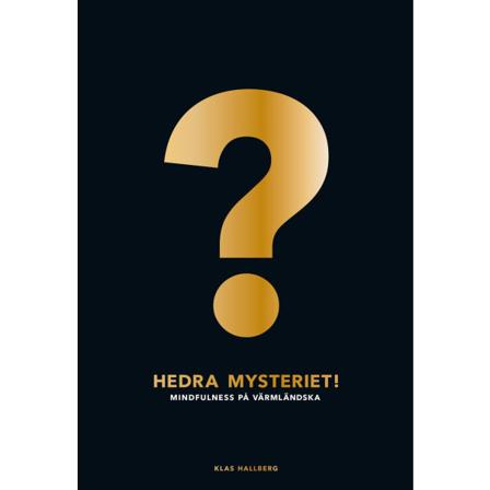 Hedra Mysteriet! : Mindfulness På Värmländska 9789197913317