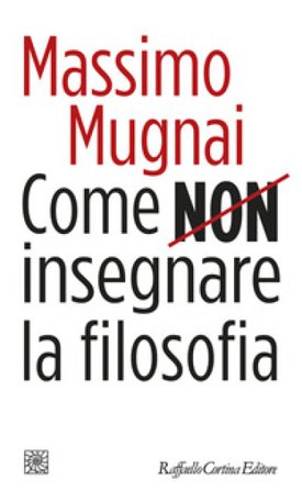 Come non insegnare la filosofia Massimo Mugnai