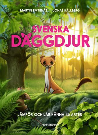 Svenska däggdjur : jämför och lär känna 46 arter - Bok av Martin Emtenäs - Inbunden