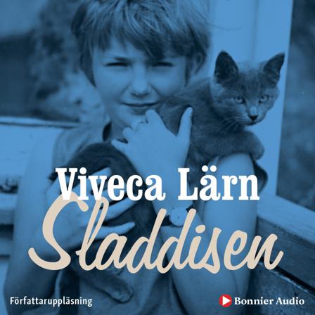 Sladdisen : en bok om min barndom - Ljudbok av Viveca Lärn - CD