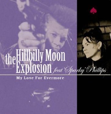 7-my love, for.. -ltd- HILLBILLY MOON EXPLOSION