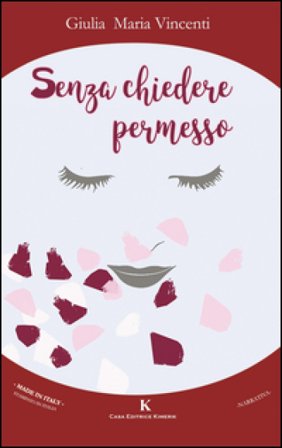 Senza chiedere permesso Giulia Maria Vincenti