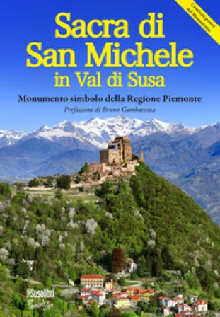 La Sacra di San Michele in val di Susa. Monumento simbolo della regione Piemonte Giovanni Gaddo