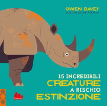 15 incredibili creature a rischio estinzione. Ediz. a colori Davey Owen