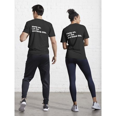 Vänta. Låt mig övertänka detta. Aktiv T-shirt