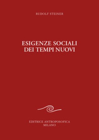 Esigenze sociali dei tempi nuovi Rudolph Steiner