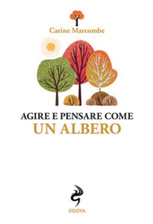 Agire e pensare come un albero Carine Marcombe