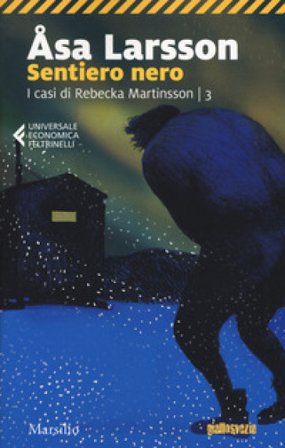Sentiero nero. I casi di Rebecka Martinsson. Vol. 3 Åsa Larsson
